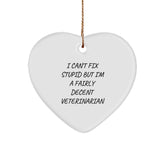Funny Veterinarian Christmas Unique Gifts from Friends, Coworkers, Family - 'I Can't Fix Stupid But I'm A Fairly Decent Veterinarian' Heart Ornament for Veterinarian Men, Women, or Coworkers - Image 1